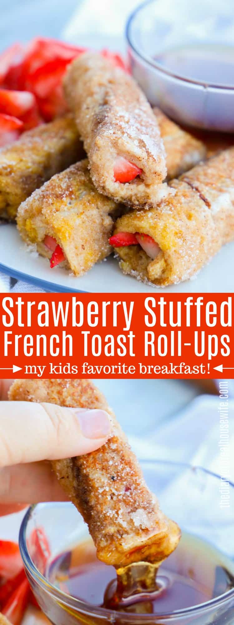 Strawberry Stuffed French Toast Roll-Ups